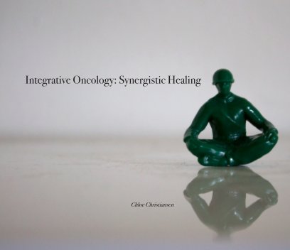 Integrative Oncology: Synergistic Healing book cover