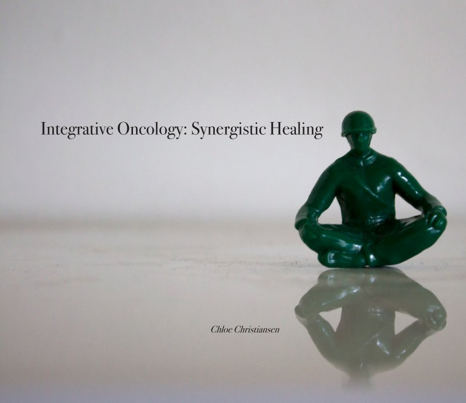 Integrative Oncology: Synergistic Healing nach Chloe Christiansen anzeigen