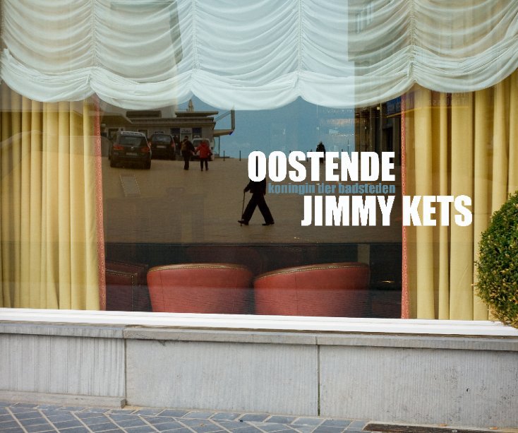View Oostende - Koningin der badsteden by Jimmy Kets