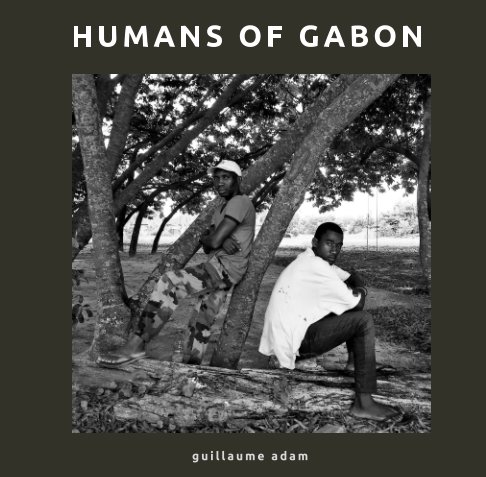 View Humans of Gabon by Guillaume Adam