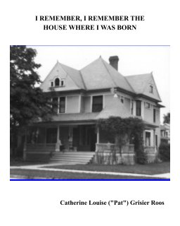 I REMEMBER, I REMEMBER THE HOUSE WHERE I WAS BORN book cover