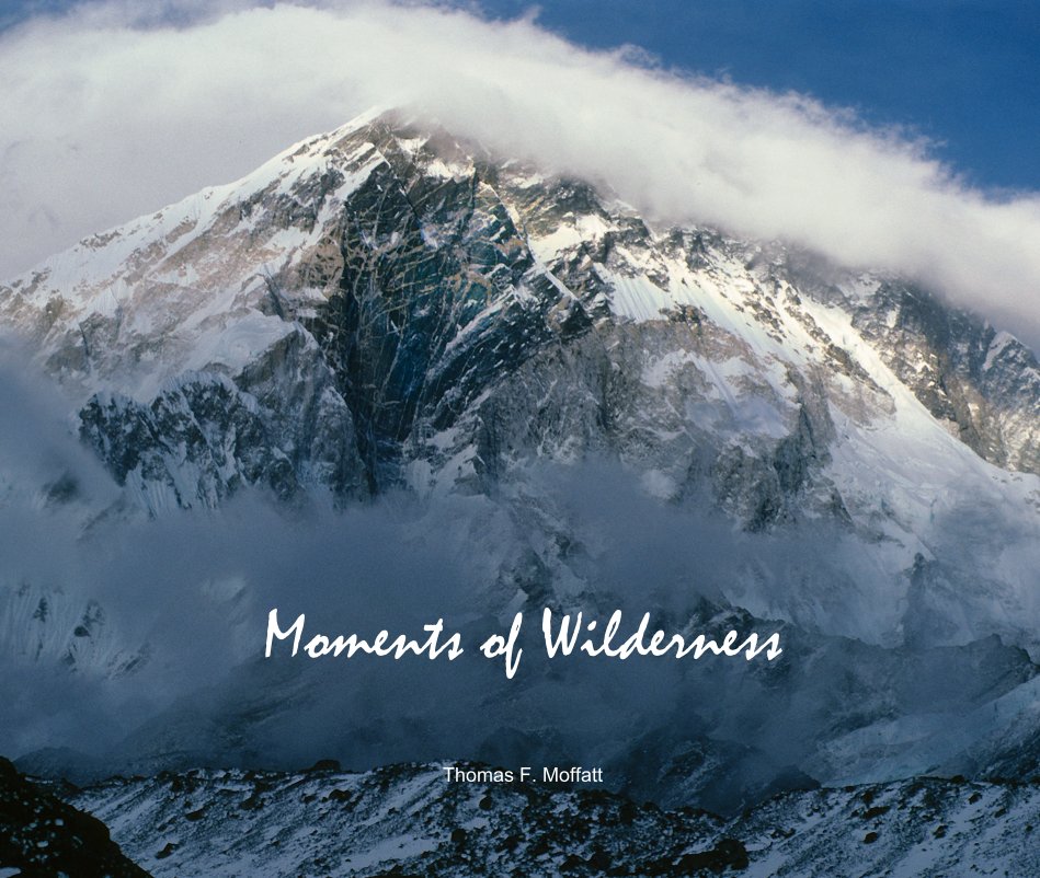 View Moments of Wilderness by Thomas F. Moffatt