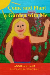 Come and Plant a Garden with Me book cover