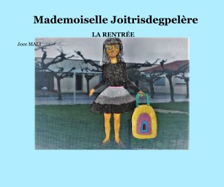 Mademoiselle Joitrisdegpelère book cover