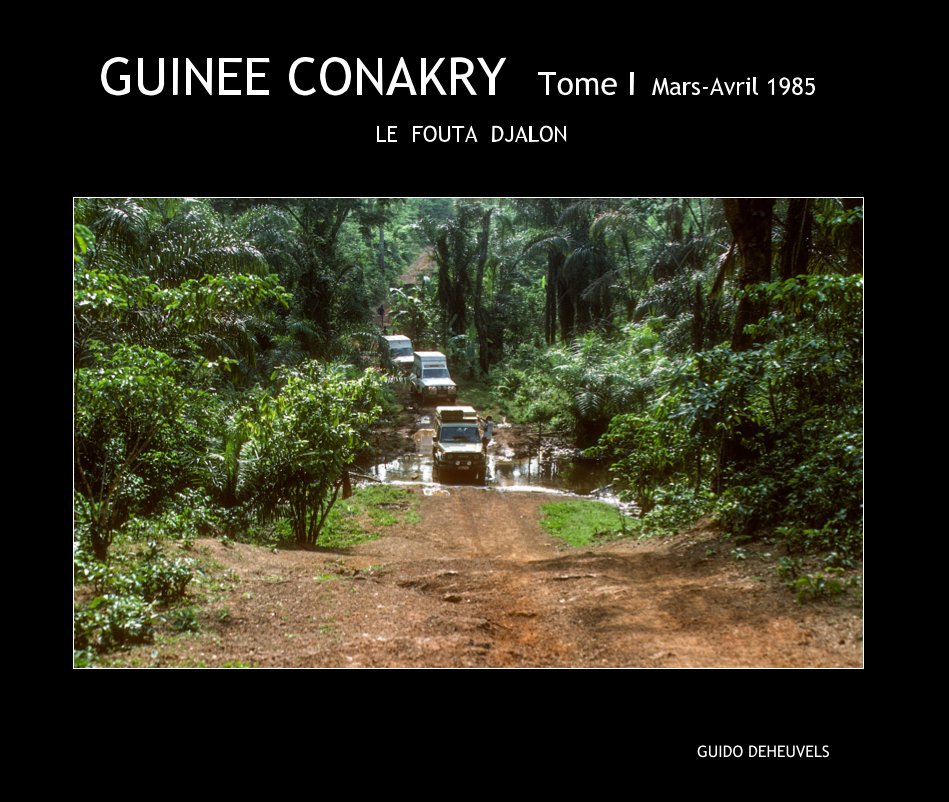 Visualizza GUINEE CONAKRY Tome 1 Mars-Avril 1985 di GUIDO DEHEUVELS