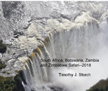 South Africa, Botswana, Zambia and Zimbabwe Safari--2018 book cover