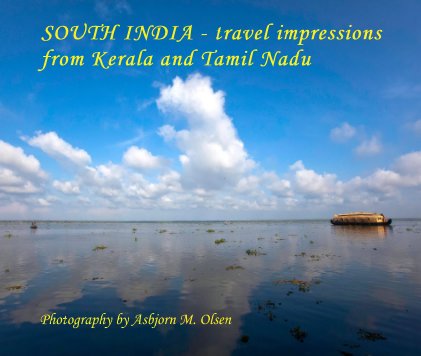 SOUTH INDIA - travel impressions from Kerala and Tamil Nadu book cover
