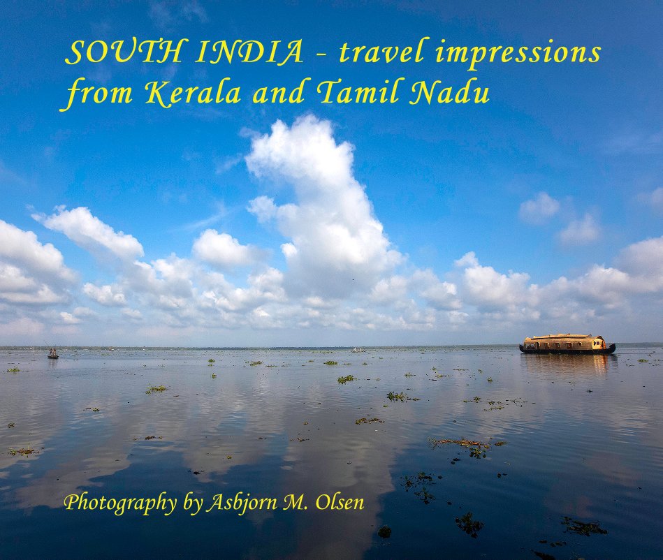 Ver SOUTH INDIA - travel impressions from Kerala and Tamil Nadu por Asbjorn M. Olsen