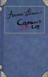 Aaron Brown's Captain's Log: The Epi-Log book cover