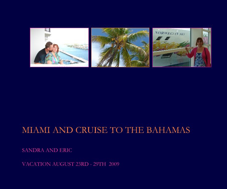 View MIAMI AND CRUISE TO THE BAHAMAS by VACATION AUGUST 23RD - 29TH 2009