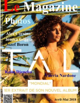 Le Magazine de Avril-Mai 2018 avec la Chanteuse TAL
 Alex Cordino,
Jessica Griggio,
Jozef Boron,
JP Bro,
Kieta Djeneba book cover