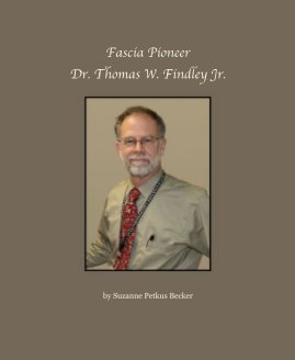Fascia Pioneer Dr. Thomas W. Findley Jr. book cover
