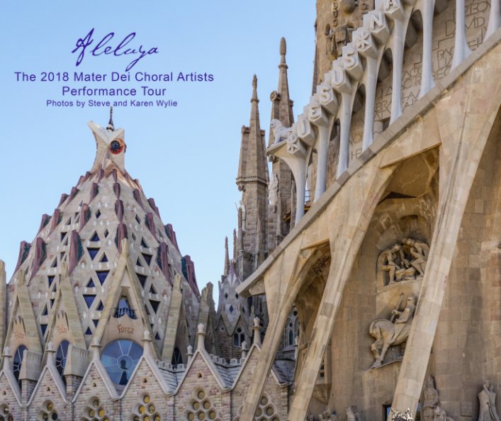 View Aleluya: The 2018 Mater Dei Choral Artists Performance Tour by Steve Wylie