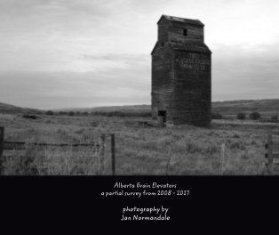 Alberta Grain Elevators a partial survey from 2008 - 2017 book cover