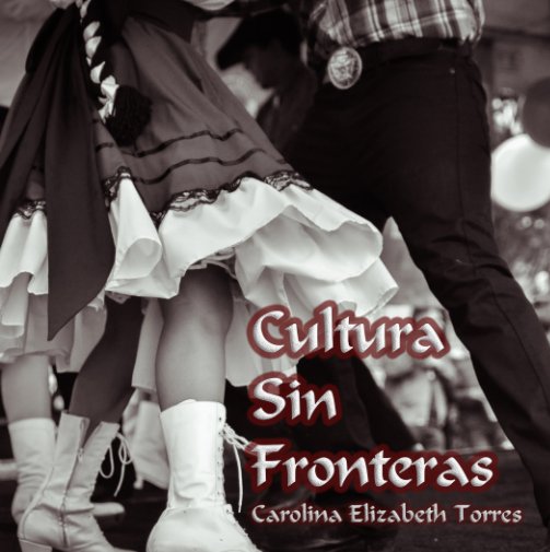 Bekijk Cultura Sin Fronteras op Carolina Elizabeth Torres
