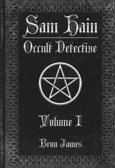 View Sam Hain - Occult Detective: Volume I by Bron James