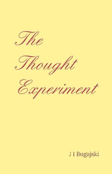 View The Thought Experiment by J I Bugajski