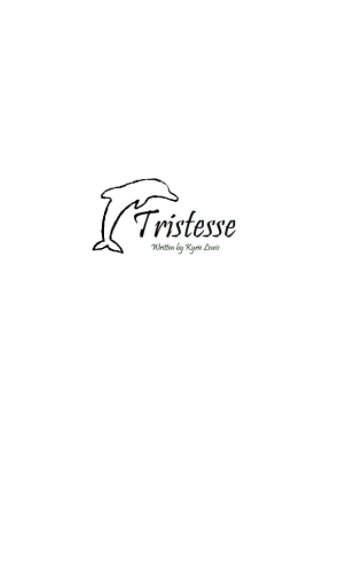 View Tristesse by Kyrie Lewis