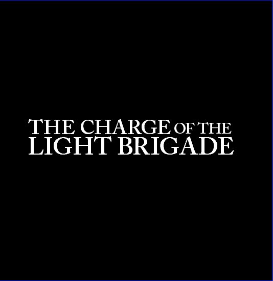 View The Charge of the Light Brigade by Alfred Lord Tennyson