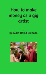 How to Make Money as a Gig Artist book cover