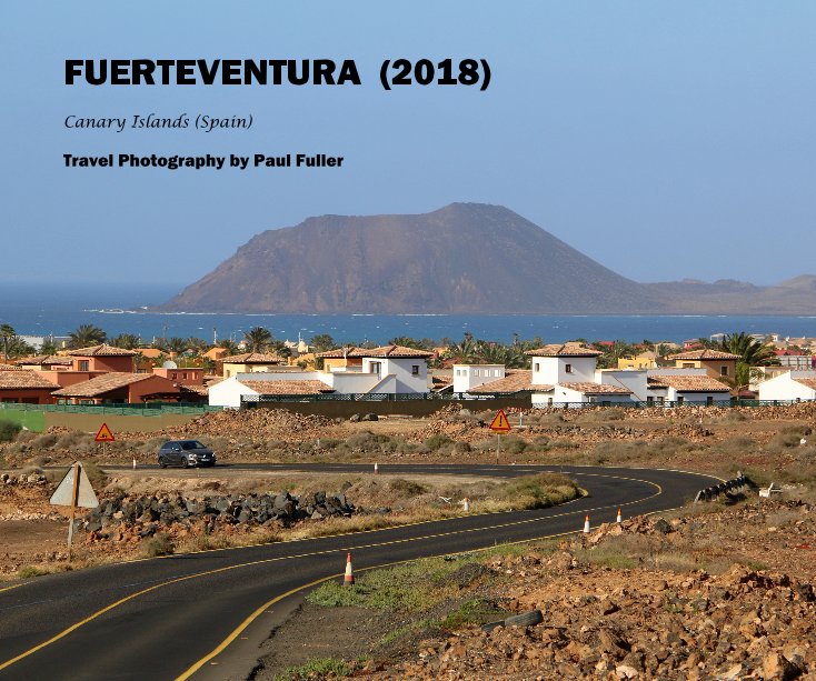 View FUERTEVENTURA (2018) by Fotography By Fuller