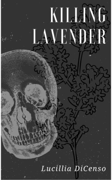 View Killing Lavender by Lucillia DiCenso