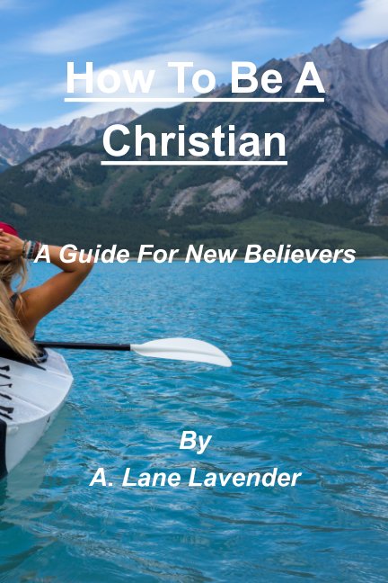 Ver How To Be A Christian por A. Lane Lavender