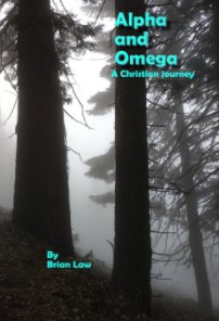 Alpha And Omega, A Christian Journey book cover