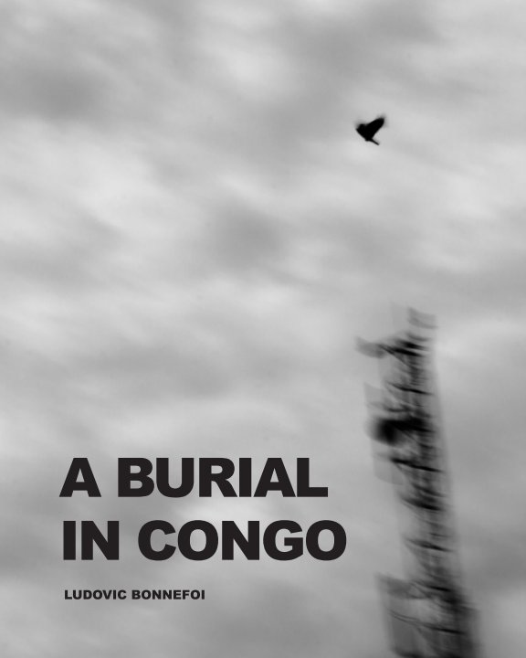 View A Burial in Congo by Ludovic Bonnefoi