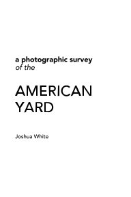 A Photographic Survey of the American Yard book cover