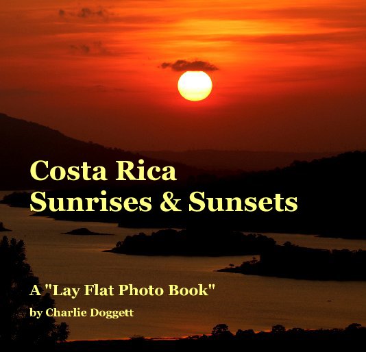 View Costa Rica Sunrises & Sunsets by Charlie Doggett