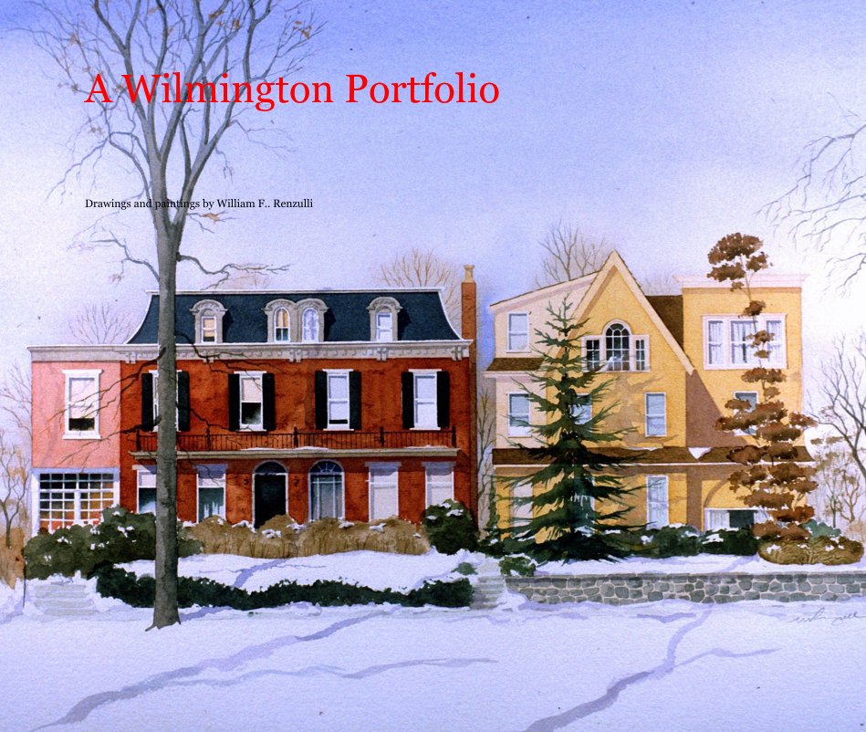 View A Wilmington Portfolio by William F. Renzulli