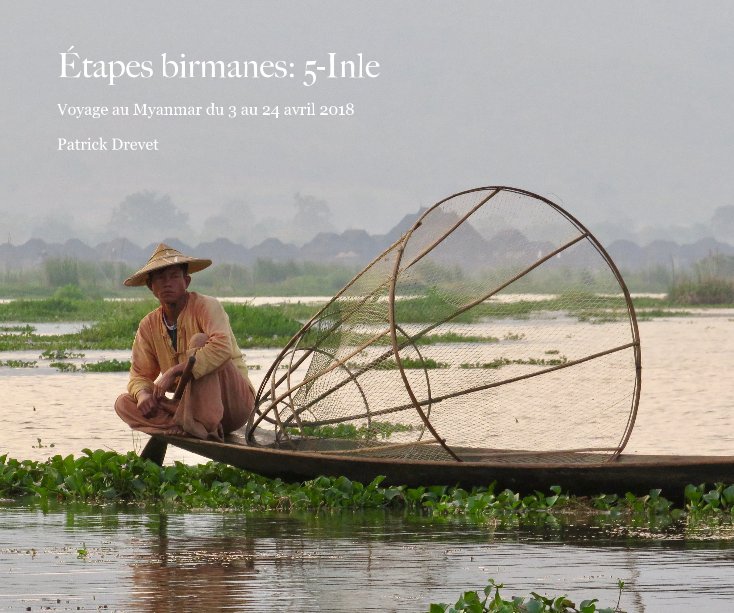 View Étapes birmanes: 5-Inle by Patrick Drevet