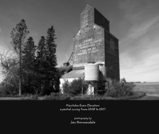 Manitoba Grain Elevators a partial survey from 2008 to 2017 book cover