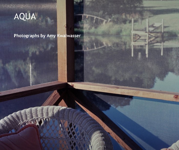 Ver AQUA por Photographs by Amy Kwalwasser