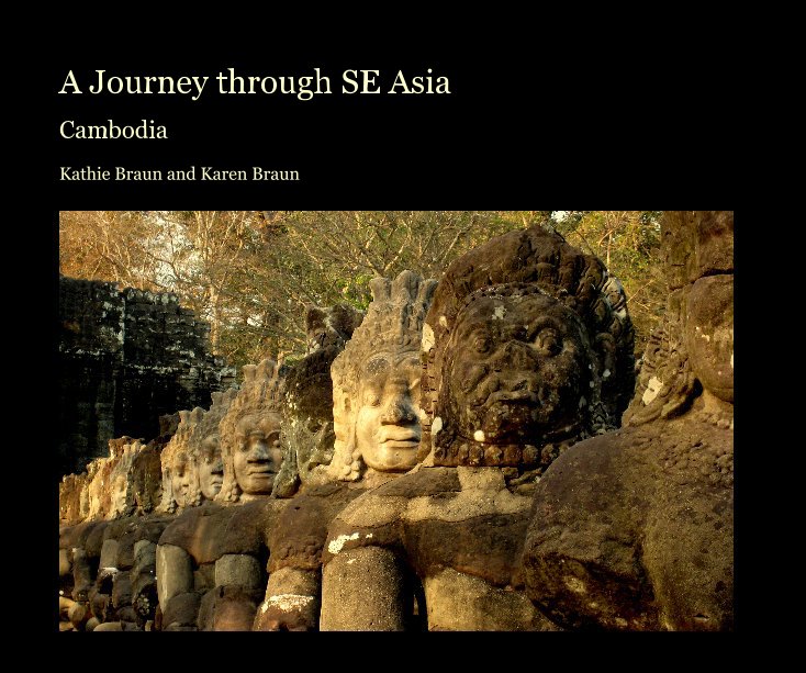 View A Journey through SE Asia by Kathie Braun and Karen Braun