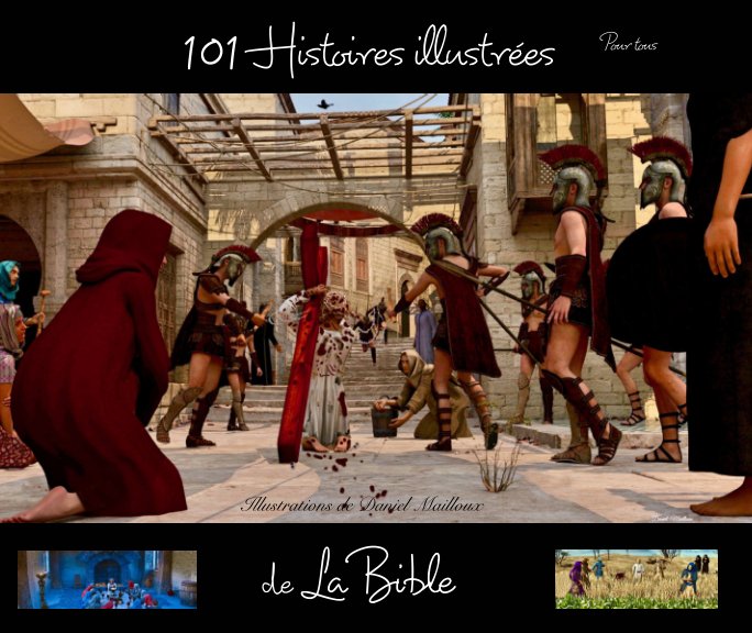 Ver 101 Histoires illustrées de la Bible par Daniel Mailloux por Daniel Mailloux