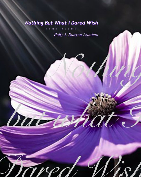 View Nothing But What I Dared Wish by Polly J. Runyon-Sanders