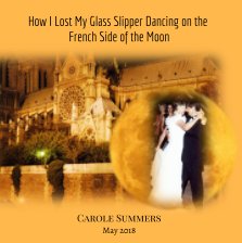 How I Lost My Glass Slipper Dancing on the French Side of the Moon book cover