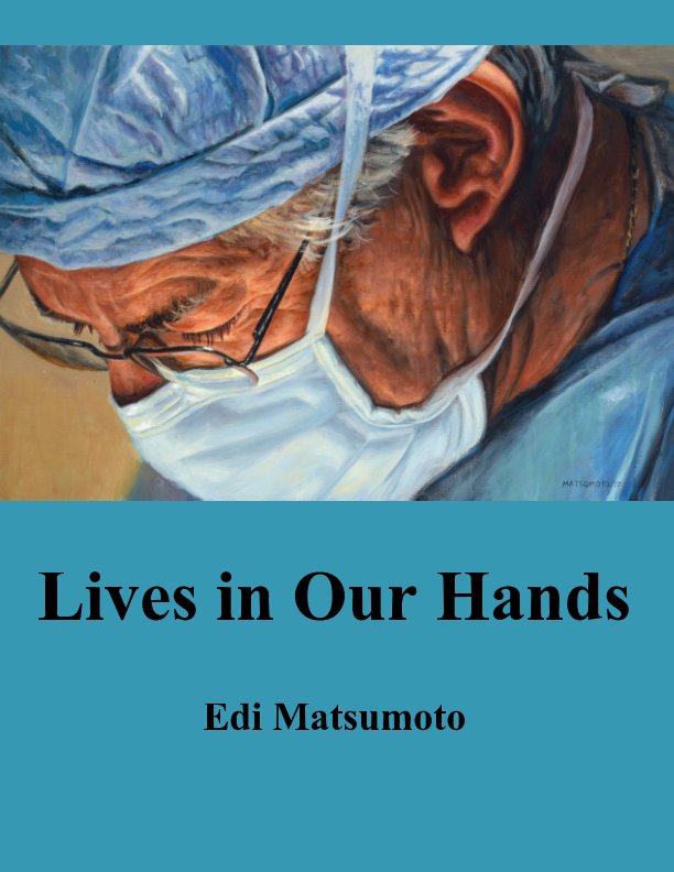 View Lives in Our Hands by Edi Matsumoto