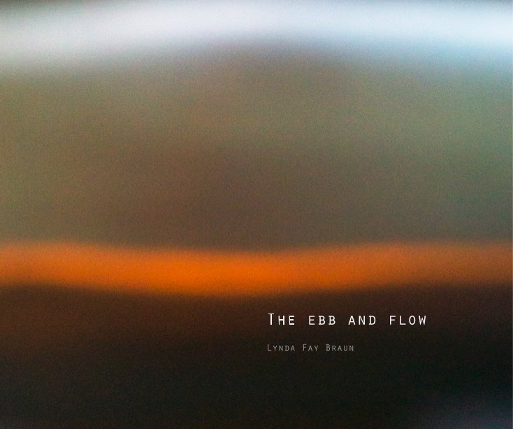 View The Ebb and Flow by Lynda Fay Braun