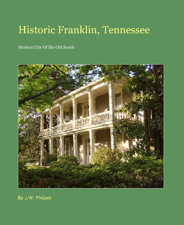 View Historic Franklin, Tennessee by J.W. Philpot