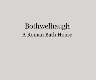 Bothwelhaugh A Roman Bath House book cover