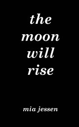 the moon will rise book cover