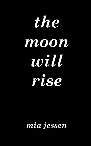 Ver the moon will rise por Mia Jessen
