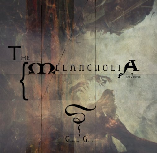The Melancholia - deluxe hard back edition nach Anthony Gabriel Gauci anzeigen