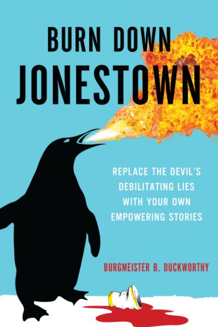 View Burn Down Jonestown by Burgmeister B. Duckworthy