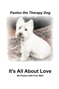 Paxton the Therapy Dog" It's All About Love book cover
