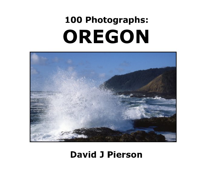 View 100 Photos:  OREGON by David J Pierson