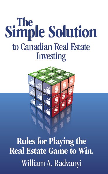 Visualizza The Simple Solution to Canadian Real Estate Investing di William A. Radvanyi